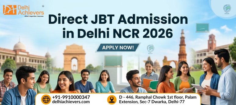 Direct JBT Admission in Delhi NCR 2026 | Complete Guide | Delhi Achievers